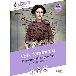 Voix féminines : 30 poèmes du Moyen Age au XVIIIe siècle