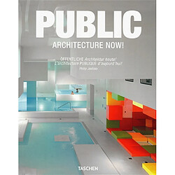 Public architecture now !. Offentliche Architektur Heute !. L'architecture publique d'aujourd'hui !