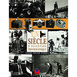 Un siècle d'invention photographique