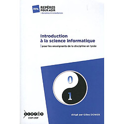 Une introduction à la science informatique : pour les enseignants de la discipline en lycée - Occasion