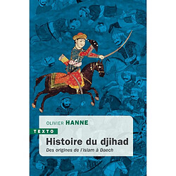 Histoire du djihad : des origines de l'islam à Daech