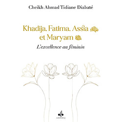 Khadija, Fatima, Assia et Maryam : l'excellence au féminin