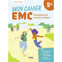 Mon cahier EMC, enseignement moral et civique 5e : programme 2024 