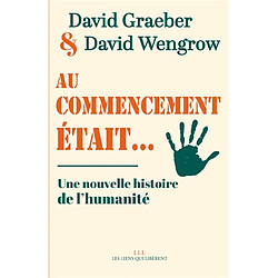 Au commencement était... : une nouvelle histoire de l'humanité