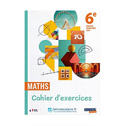 Maths 6e : cahier d'exercices : nouveau programme 2025