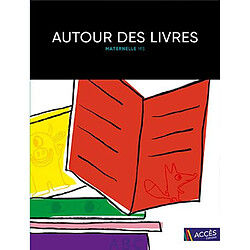 Autour des livres : maternelle MS : 16 exploitations de livres de jeunesse menant à des projets pluridisciplinaires