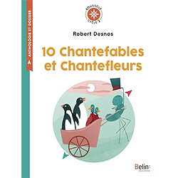 10 chantefables et chantefleurs
