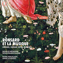 Doulce Mémoire - Ronsard Et La Musique – Cueillez - Cueillez Votre Jeunesse ! 2 CD - Musique Classique