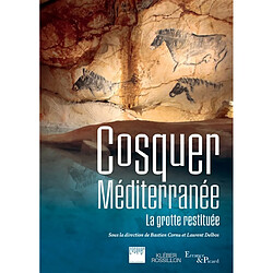Cosquer Méditerranée : la grotte restituée
