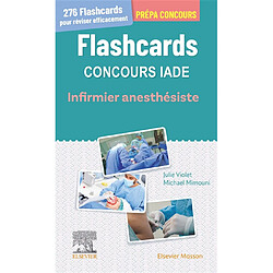 Flashcards concours IADE : infirmier anesthésiste : prépa concours, 276 flashcards pour réviser efficacement