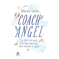 Coach angel : le récit feel-good d'un ange dépressif entre humour et espoir ! - Occasion