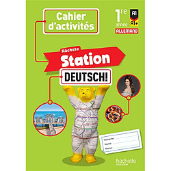 Nächste Station Deutsch! allemand 1re année, A1-A1+ : cahier d'activités : nouveau programme