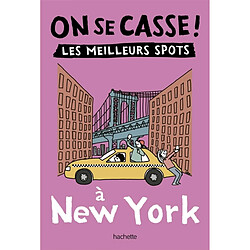 On se casse ! : les meilleurs spots à New York · Occasion Léonie Orceau - Marion Rouméas