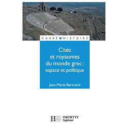 Cités et royaumes du monde grec : espace et politique - Occasion