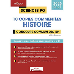 Histoire, 10 copies commentées : concours commun des IEP : 2026-2027