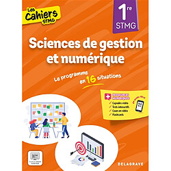 Sciences de gestion et numérique 1re STMG : le programme en 16 situations