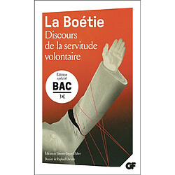 Discours de la servitude volontaire : édition spécial bac