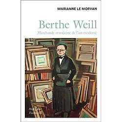 Berthe Weill : marchande et mécène de l'art moderne (1865-1951) : biographie