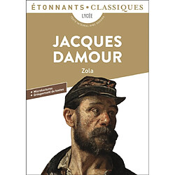 Jacques Damour : lycée, texte intégral avec dossier