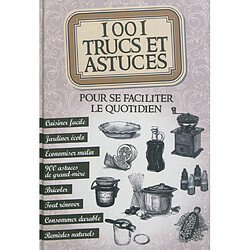 1.001 trucs et astuces pour se faciliter le quotidien