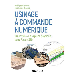 Usinage à commande numérique : du dessin 3D à la pièce physique avec Fusion 360