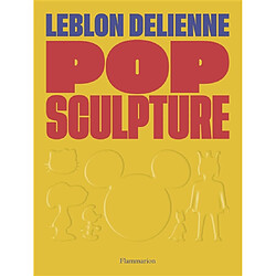 Pop sculpture : Leblon Delienne