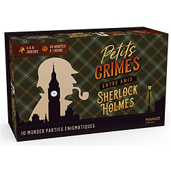 Petits crimes entre amis : Sherlock Holmes : 10 murder parties énigmatiques