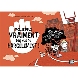 Moi, je peux vraiment dire non au harcèlement !