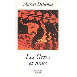 Les Grecs et nous : une anthropologie comparée de la Grèce ancienne
