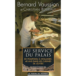Au service du Palais : de Pompidou à Hollande, 40 ans dans les cuisines de l'Elysée