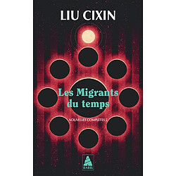 L'équateur d'Einstein : nouvelles complètes. Vol. 2. Les migrants du temps Cixin Liu