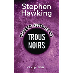 Dernières nouvelles des trous noirs