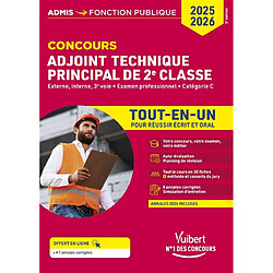 Adjoint technique principal de 2e classe : externe, interne, 3e voie, examen professionnel, catégorie C : tout-en-un pour réussir écrit et oral, concours 2025-2026