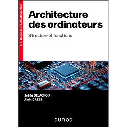 Architecture des ordinateurs : structure et fonctions : IUT, licences, écoles d'ingénieur