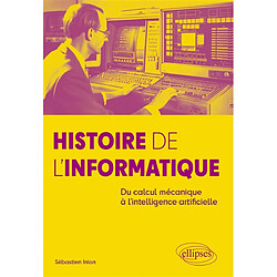 Histoire de l'informatique : du calcul mécanique à l'intelligence artificielle
