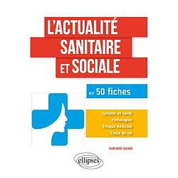 L'actualité sanitaire et sociale en 50 fiches - Occasion