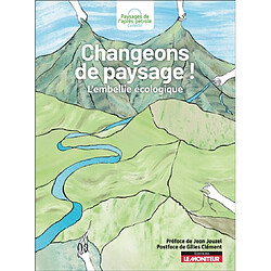 Changeons de paysage ! : l'embellie écologique