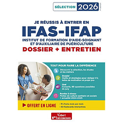 Je réussis à entrer en IFAS-IFAP, institut de formation d'aide-soignant et d'auxiliaire de puériculture : dossier + entretien : sélection 2026