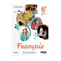 Français 6e : manuel collaboratif : nouveau programme 2025