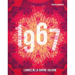 1967 : l'année de la contre-culture