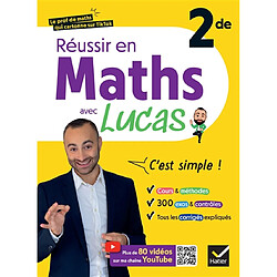 Réussir en maths avec Lucas, c'est simple ! : 2de
