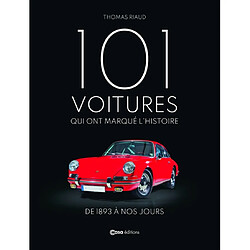 101 voitures qui ont marqué l'histoire