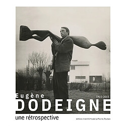 Eugène Dodeigne (1923-2015) : une rétrospective