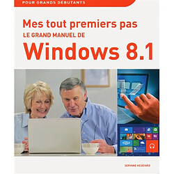 Le grand manuel de Windows 8.1 : mes tout premiers pas - Occasion
