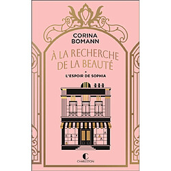 A la recherche de la beauté. Vol. 1. L'espoir de Sophia · Occasion Corina Bomann