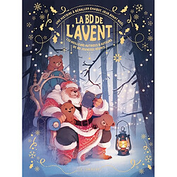 La BD de l'Avent : une histoire à déballer chaque jour avant Noël : les meilleurs autrices & auteurs de BD jeunesse réunis