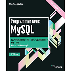 Programmer avec MySQL : SQL, transactions, PHP, Java, optimisations, XML, JSON - Occasion