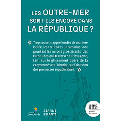 Les Outre-mer sont-ils encore dans la République ?