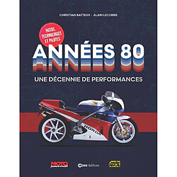 Années 80 : une décennie de performances : motos, technologies et pilotes