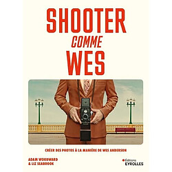 Shooter comme Wes : créer des photos à la manière de Wes Anderson